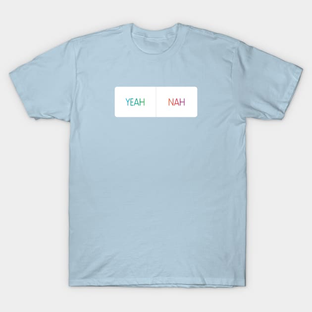 Instagram Poll - Yeah/Nah T-Shirt by YourGoods